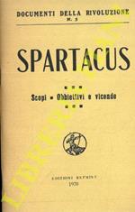 Spartacus. Scopi - Obbiettivi e vicende