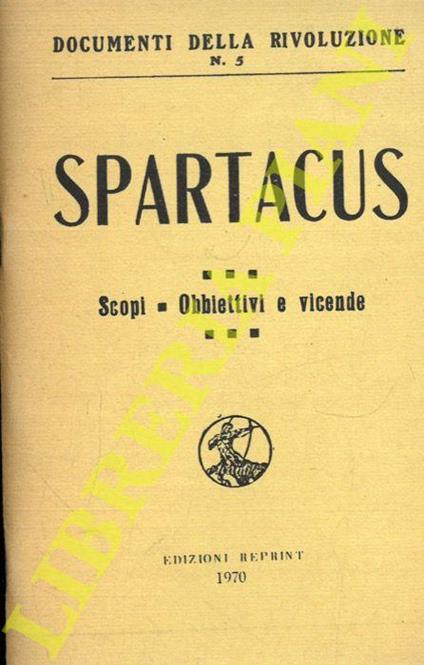 Spartacus. Scopi - Obbiettivi e vicende - copertina