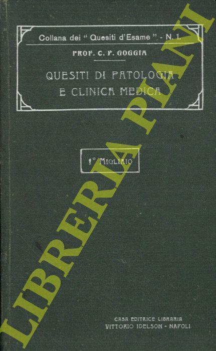 Quesiti di patologia e clinica medica ad uso di studenti e medici pratici - Carlo Paolo Goggia - copertina