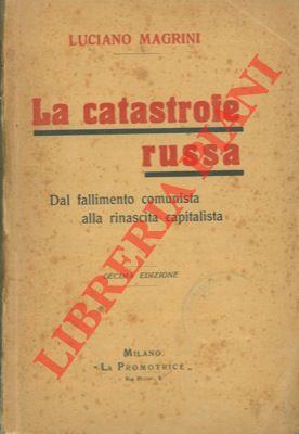 La catastrofe russa. Dal fallimento comunista alla rinascita capitalista