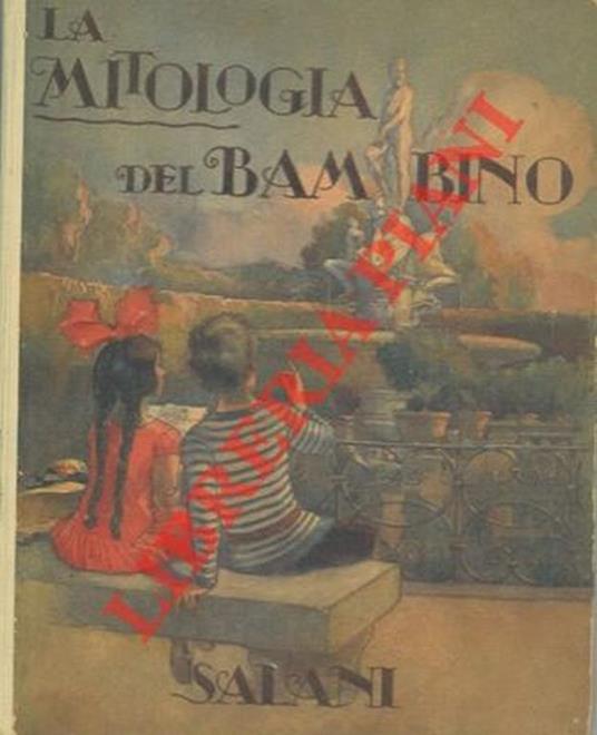 La mitologia del bambino "al tempo degli Dei falsi e bugiardi" - Enrico Bianchi - copertina