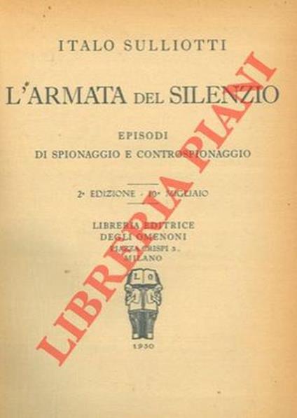 L' armata del silenzio. Episodi di spionaggio e controspionaggio. - Italo Sulliotti - copertina