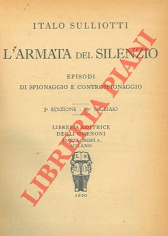 L' armata del silenzio. Episodi di spionaggio e controspionaggio. - Italo Sulliotti - copertina