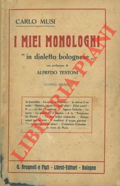 I miei monologhi ''in dialettto bolognese''. Con prefazione di Alfredo Testoni. Seconda edizione - Carlo Musi - copertina