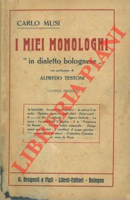 I miei monologhi ''in dialettto bolognese''. Con prefazione di Alfredo Testoni. Seconda edizione - Carlo Musi - copertina