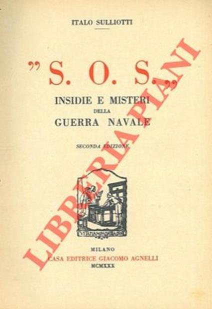 S.O.S. Insidie e misteri della guerra navale - Italo Sulliotti - copertina