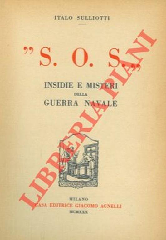 S.O.S. Insidie e misteri della guerra navale - Italo Sulliotti - copertina