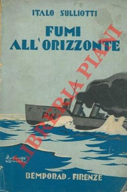 Fumi all'orizzonte. Episodi della guerra sul mare - Italo Sulliotti - copertina