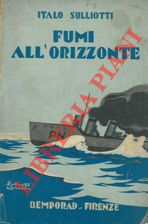 Fumi all'orizzonte. Episodi della guerra sul mare - Italo Sulliotti - copertina