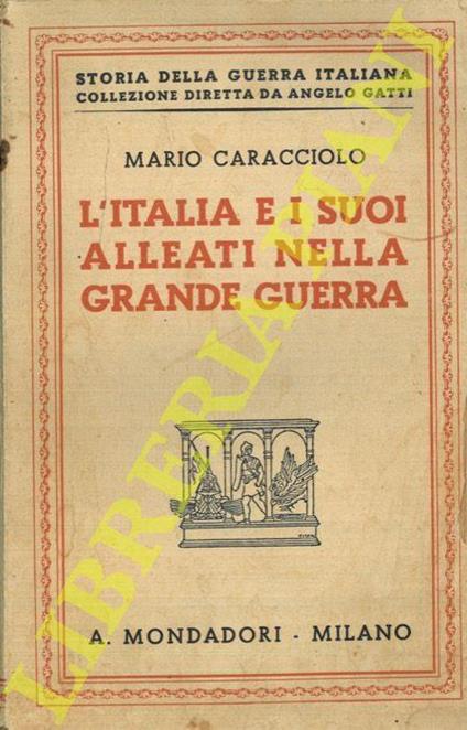 L' Italia e i suoi alleati nella Grande Guerra. Con nuovi documenti - Mario Caracciolo - copertina