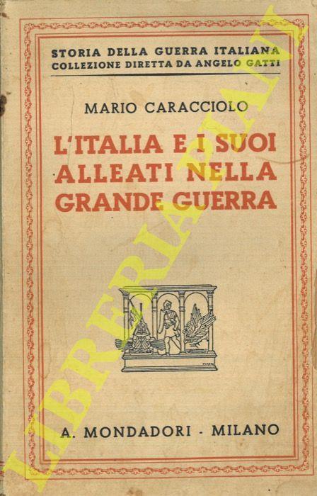 L' Italia e i suoi alleati nella Grande Guerra. Con nuovi documenti - Mario Caracciolo - copertina