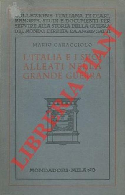 L' Italia e i suoi alleati nella Grande Guerra. - Mario Caracciolo - copertina