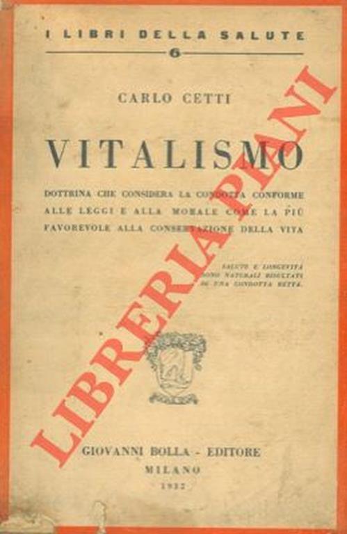 Vitalismo. Dottrina che considera la condotta conforme alle leggi e alla morale come la più favorevole alla conservazione della vita - Carlo Cetti - copertina