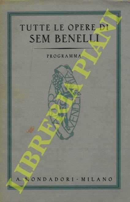 Tutte le opere di Sem Benelli. Programma - Gino Marchi - copertina