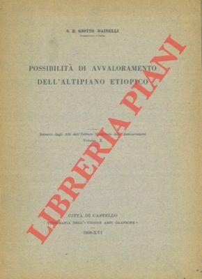 Possibilità di avvaloramento dell'altipiano etiopico. Estratto dagli atti dell'Istituto Nazionale delle Assicurazioni. Volume X