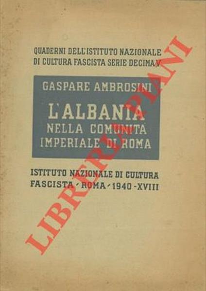 L' Albania nella comunità imperiale di Roma. - Gaspare Ambrosini - copertina