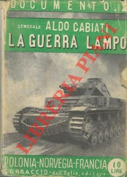 La guerra lampo. Note e commenti sulle campagne di Polonia, Norvegia, Francia - Aldo Cabiati - copertina
