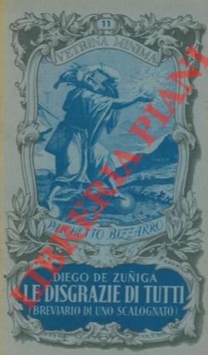 Le disgrazie di tutti. (Breviario di uno scalognato) - Diego De Zuniga - copertina