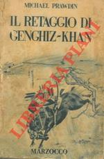 Il retaggio di Genghiz-Khan. I cavalieri della steppa alla conquista del mondo