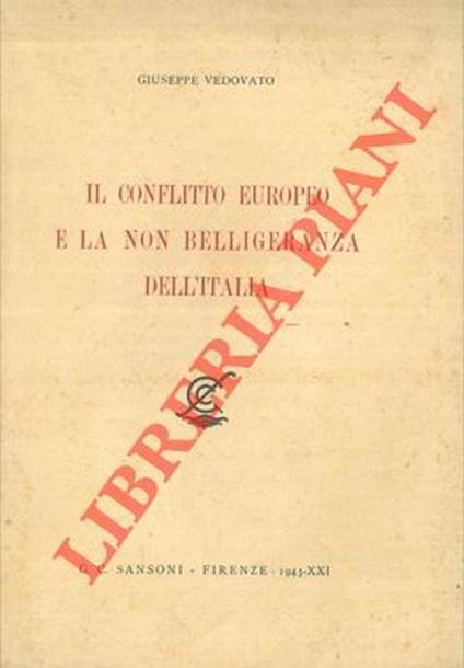 Il conflitto europeo e la non belligeranza dell'Italia - Giuseppe Vedovato - copertina