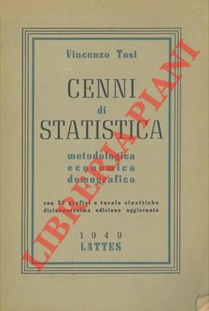 Cenni di statistica metodologica, economica e demografica - Vincenzo Tosi - copertina