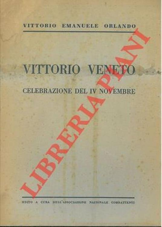 Vittorio Veneto. Celebrazione del IV novembre - Vittorio Emanuele Orlando - copertina
