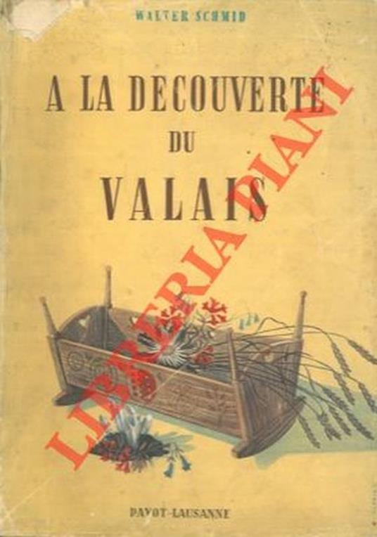 A la découverte du Valais - Walter Schmid - copertina