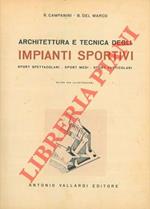 Architettura e tecnica degli impianti sportivi. Sport spettacolari. Sport medi. Sport particolari