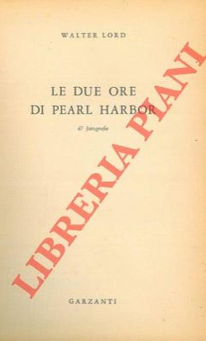 Le due ore di Pearl Harbor - Walter Lord - copertina