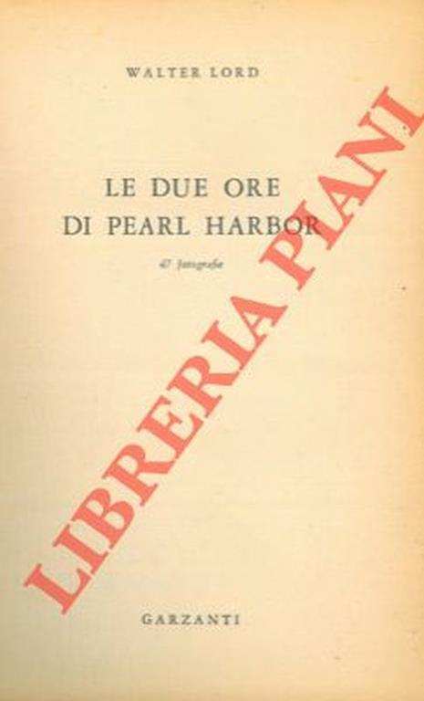Le due ore di Pearl Harbor - Walter Lord - copertina