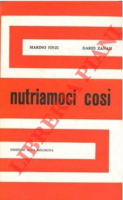Nutriamoci così. Dieci argomenti di attualità - Marino Finzi - copertina