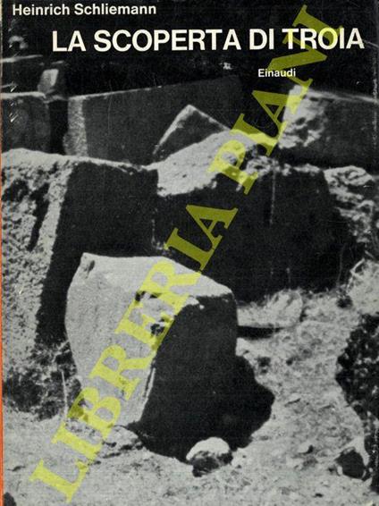 La scoperta di Troia - Heinrich Schliemann - copertina