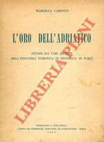 L' oro dell'Adriatico. Studio sui vari aspetti dell'industria turistica in provincia di Forlì.