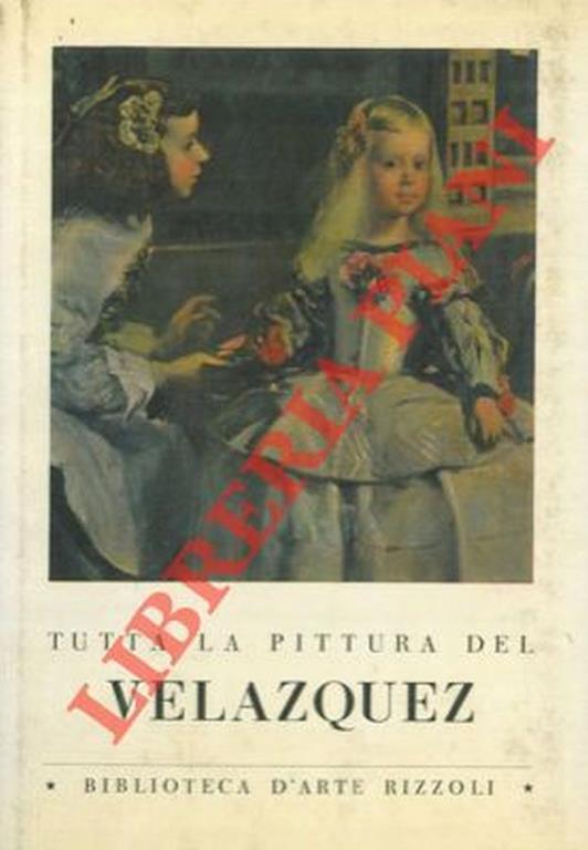 Tutta la pittura di Velazquez - Bernardino De Pantorba - copertina