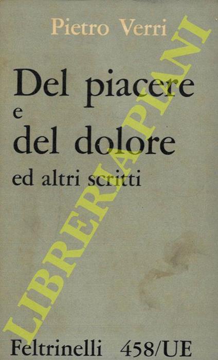 Del piacere e del dolore ed altri scritti di filosofia ed economia - Pietro Verri - copertina