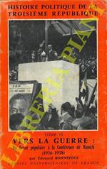 Histoire politique de la troisième République. Tome VI: Vers la guerre : Du Front populaire à la Conférence de Munich (1936-1938)