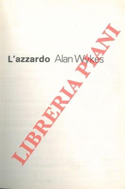 L' azzardo. - Alan Wykes - copertina