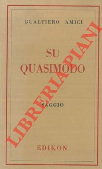 Su Quasimodo. Saggio - Gualtiero Amici - copertina