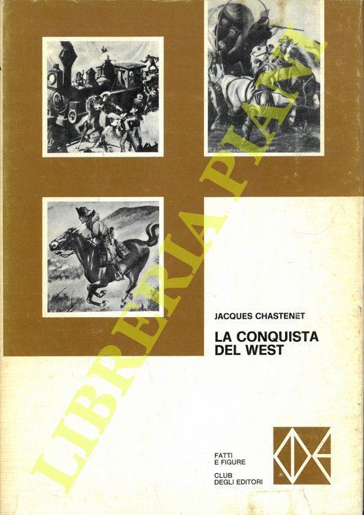 La conquista del West - Jacques Chastenet - copertina