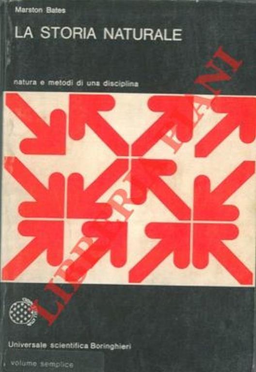 La storia naturale. Natura e metodi di una disciplina - Marston Bates - copertina
