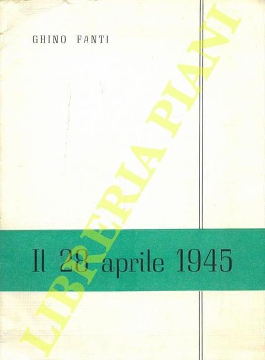 Il 28 aprile 1945 - Ghino Fanti - copertina