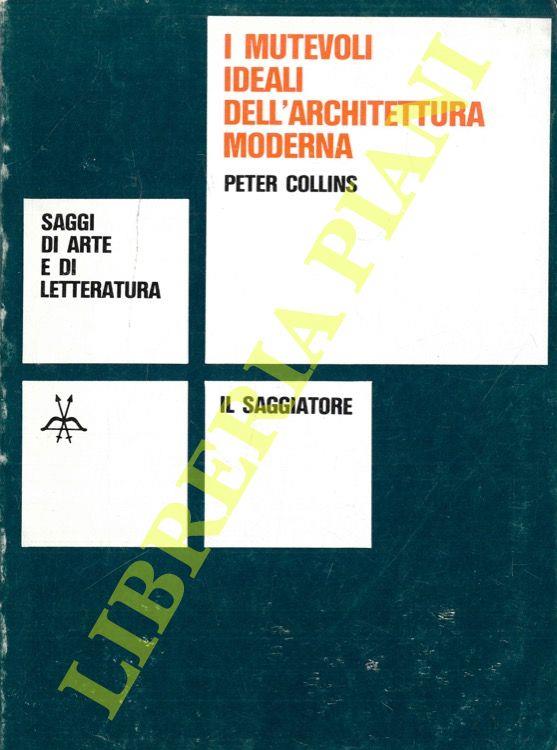 I mutevoli ideali dell'architettura moderna