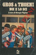 Gros & Thoeni. Noi e lo sci