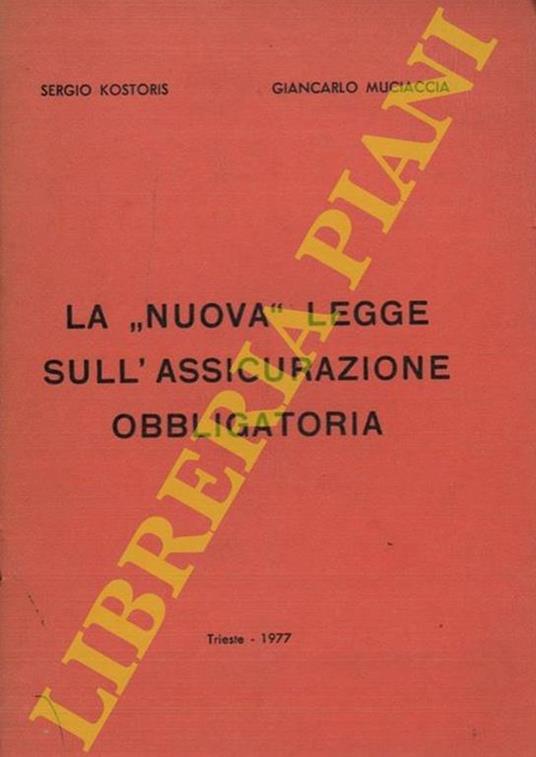 La "nuova" legge sull'assicurazione obbligatoria - Sergio Kostoris - copertina