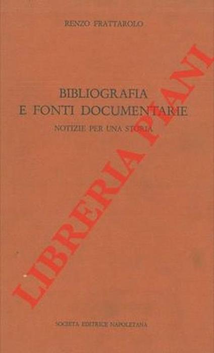 Bibliografia e fonti documentarie. Notizie per una storia - Renzo Frattarolo - copertina