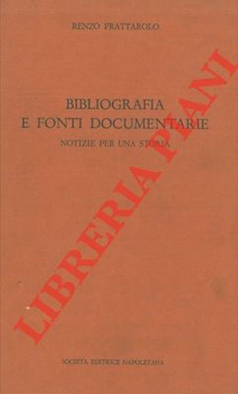 Bibliografia e fonti documentarie. Notizie per una storia - Renzo Frattarolo - copertina