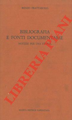 Bibliografia e fonti documentarie. Notizie per una storia