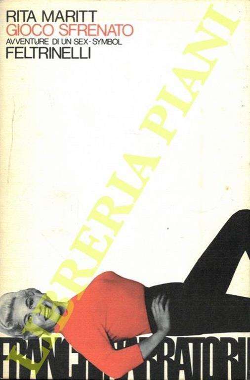 Gioco sfrenato. Avventure di un sex-symbol narrate da Philip Trupp - Rita Maritt - copertina