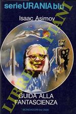 Guida alla fantascienza. 55 saggi critici