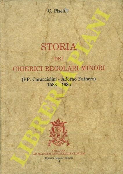 Storia dei Chierici Regolari Minori (PP. Caracciolini - Adorno Fathers). 1588-1686 - Clemente Piselli - copertina